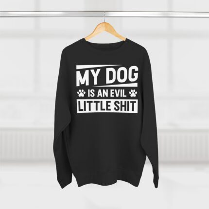 My Dog Is An Evil Little Shit
